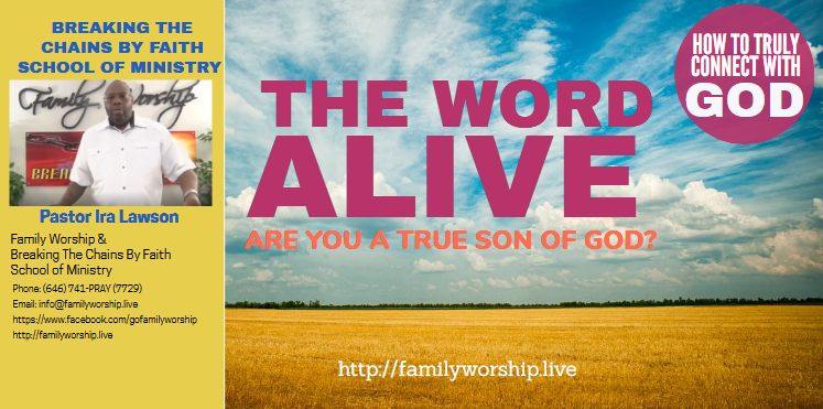 THE WORD ALIVE 5-Are You A True Son Of God? Pastor Ira Lawson
